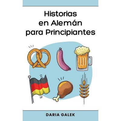 Historias en Alemán para Principiantes, Taschenbuch von Daria Galek, Pearnet