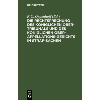 Die Rechtsprechung des Königlichen Ober-Tribunals und des Königlichen... / Die Rechtsprechung des Königlichen Ober-Tribunals und des Königlichen....