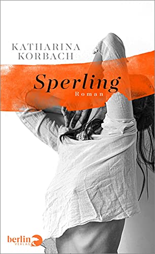 Katharina Korbach - Sperling: Roman Ein Großstadtroman über Liebe und Einsamkeit und über zwei Menschen, die wir besser kennen, als wir zugeben würden - Preis vom 09.10.2026 07:28:09 h
