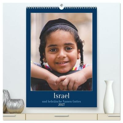Israel und hebräische Namen Gottes (hochwertiger Premium Wandkalender 2027 DIN A2 hoch), Kunstdruck in Hochglanz