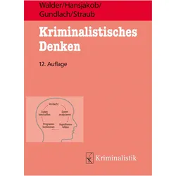 Kriminalistisches Denken, Fachbücher von Hans Walder, Thomas E. Gundlach, Peter Straub, Thomas Hansjakob