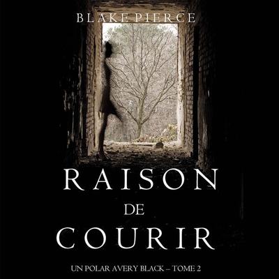Raison de Courir (Un Polar Avery Black – Tome 2) - Blake Pierce, Audio, 9781094339382
