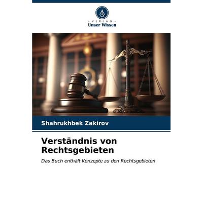 Verständnis von Rechtsgebieten, Taschenbuch von Shahrukhbek Zakirov, Verlag Unser Wissen, 978-620-6-66956-2
