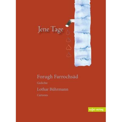 Jene Tage, Taschenbuch von Forugh Farrochsad, Sujet, 978-3-96202-082-8