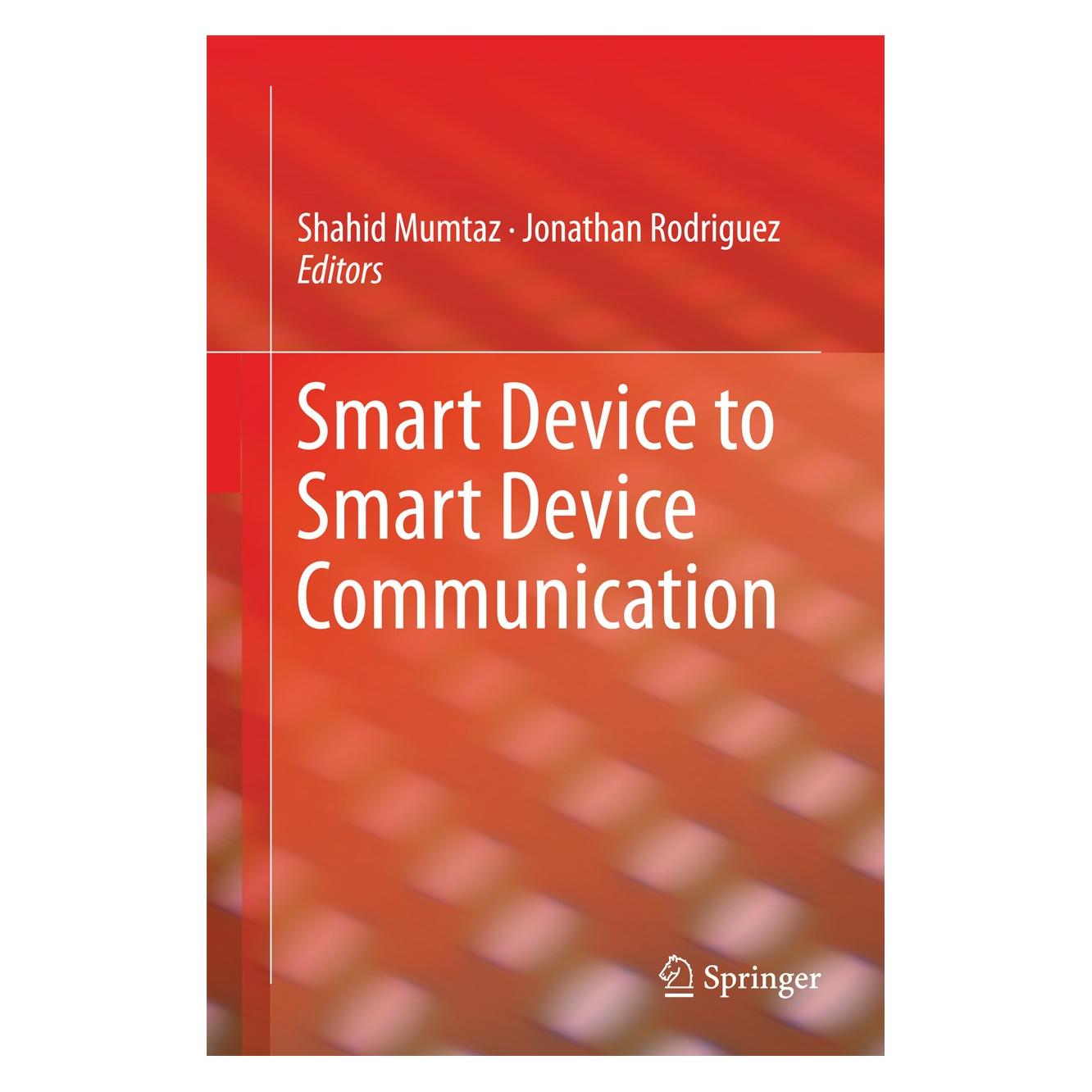 Springer Smart Device to Smart Device Communicat (Englisch, Hardcover, Jonathan Rodriguez, Shahid Mumtaz) (9783319049625)