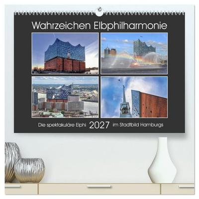 Wahrzeichen Elbphilharmonie (hochwertiger Premium Wandkalender 2027 DIN A2 quer), Kunstdruck in Hochglanz