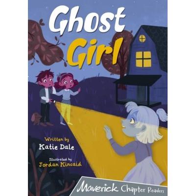 Ghost Girl, Taschenbuch von Katie Dale, Maverick Arts Publishing, 978-1-84886-732-1