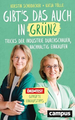 Kerstin Scheidecker - Gibt’s das auch in Grün?: Tricks der Industrie durchschauen, nachhaltig einkaufen - Preis vom 05.10.2026 03:47:11 h