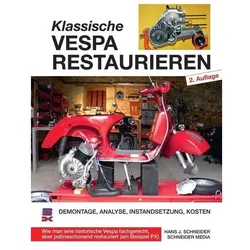 Klassische Vespa restaurieren, Ratgeber von Hans J. Schneider