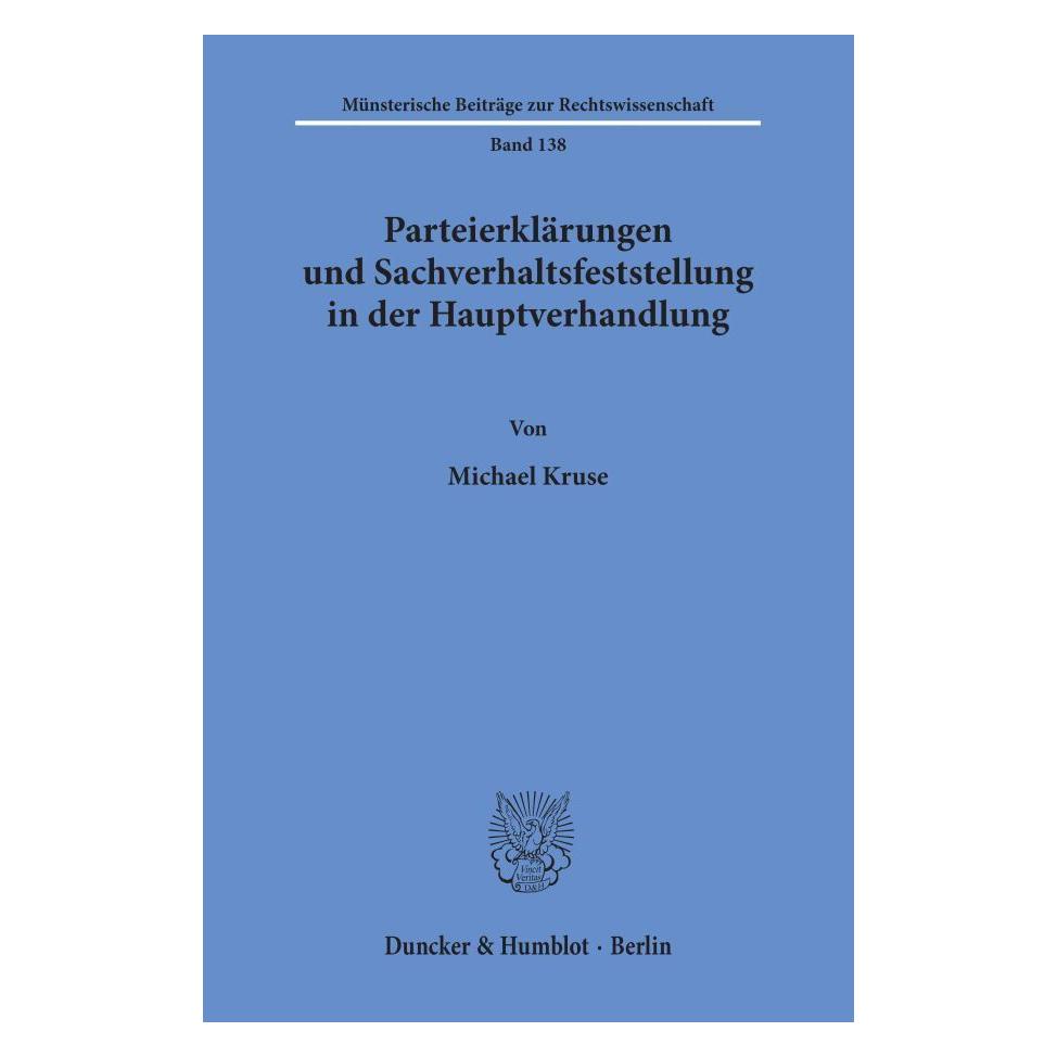Duncker & Humblot Parteierklärungen und Sachverhaltsfeststellung in der Hauptverhandlung (Deutsch, Softcover, Michael Kruse) (55187825)