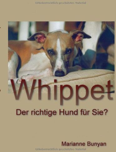Marianne Bunyan - Whippet: Der richtige Hund für Sie ? - Preis vom 18.10.2026 19:22:15 h
