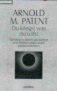 Patent, Arnold M. - Du kriegst, was Du willst - Preis vom 10.10.2026 11:48:34 h