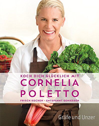 Cornelia Poletto - Koch dich glücklich mit Cornelia Poletto: Frisch kochen - entspannt genießen (Einzeltitel) - Preis vom 11.10.2026 03:10:56 h