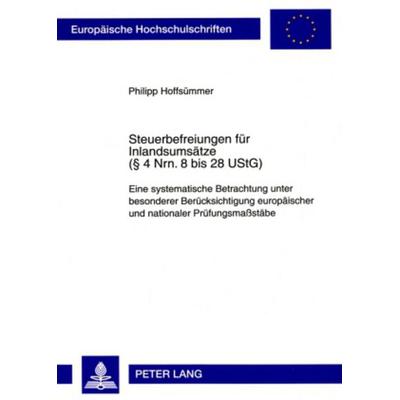 Steuerbefreiungen fuer Inlandsumsaetze (§ 4 Nrn. 8 bis 28 UStG), Taschenbuch von Philipp Hoffsümmer, Peter Lang GmbH, Internationaler Verlag der