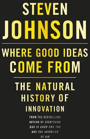 Steven Johnson - Where Good Ideas Come From: The Natural History of Innovation - Preis vom 30.09.2026 09:01:18 h