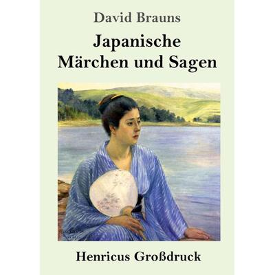 Japanische Märchen und Sagen (Großdruck), Taschenbuch von David Brauns, BoD - Books on Demand, 978-3-8478-2521-0