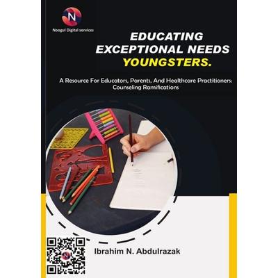 Educating Exceptional Needs Youngsters., Taschenbuch von Abdulrazak Ibrahim, Epubli, 978-3-565-29648-4