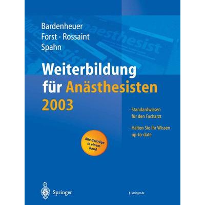 Weiterbildung für Anästhesisten 2003, Taschenbuch von Hubert J. Bardenheuer,Helmuth Forst,Rolf Rossaint, Springer Berlin, 978-3-540-20375-9