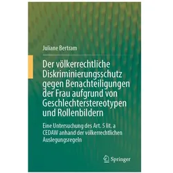 Der völkerrechtliche Diskriminierungsschutz gegen Benachteiligungen der Frau aufgrund von, Fachbücher von Juliane Bertram