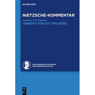 Kommentar zu Nietzsches 'Jenseits von Gut und Böse'; Gebundene Ausgabe von Andreas Urs Sommer, De Gruyter, 978-3-11-029307-4