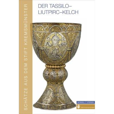 Der Tassilo-Liutpirc-Kelch, Taschenbuch von Egon Wamers, Schnell & Steiner, 978-3-7954-3662-9