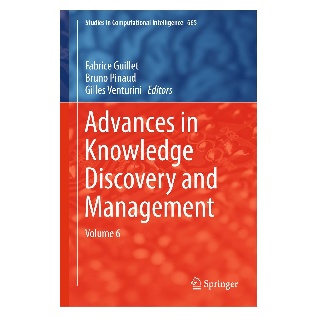 Springer Advances in Knowledge Discovery and Man (Englisch, Hardcover, Bruno Pinaud, Fabrice Guillet, Gilles Venturini) (9783319457628)