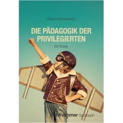 Die Pdagogik der Privilegierten, Sachbücher von Roland Reichenbach