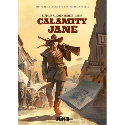 Die Wahre Geschichte des Wilden Westens: Calamity Jane, Gebundene Ausgabe von Marie Bardiaux-Vaïente, Splitter-Verlag, 978-3-689-50032-0