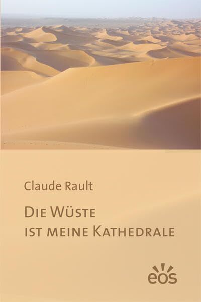 Claude Rault - Die Wüste ist meine Kathedrale - Preis vom 09.10.2026 07:28:09 h