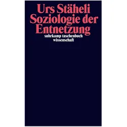 Soziologie der Entnetzung, Fachbücher von Urs Stäheli