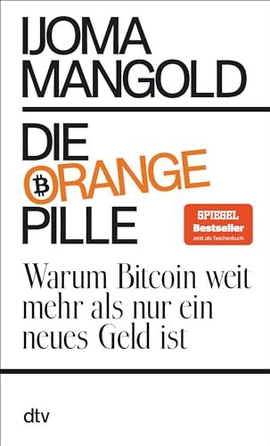 Ijoma Mangold - Die orange Pille: Warum Bitcoin weit mehr als nur ein neues Geld ist - Preis vom 15.10.2026 23:06:25 h