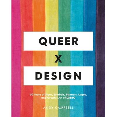 Queer X Design, Gebundene Ausgabe von Andy Campbell, Little, Brown and Company, 978-0-7624-6785-3