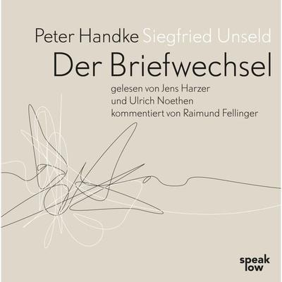 Der Briefwechsel - Peter Handke,Siegfried Unseld, Audio, 9783940018069