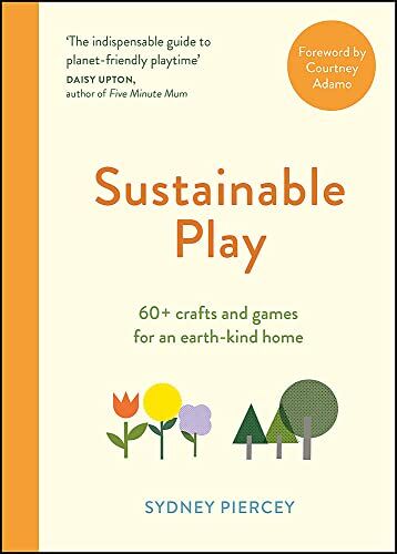Sydney Piercey - Sustainable Play: 60+ cardboard crafts and games for an earth-kind home - Preis vom 10.10.2026 11:48:34 h