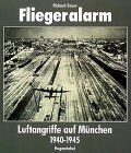 Richard Bauer - Fliegeralarm. Luftangriffe auf München 1940 - 1945 - Preis vom 30.09.2026 22:30:23 h