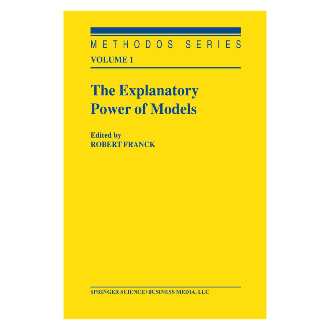 Springer The Explanatory Power of Models (Englisch, Softcover, Franck, Robert, Robert Franck) (55374750)