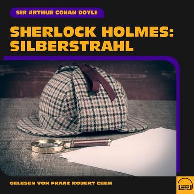 Sherlock Holmes: Silberstrahl - Arthur Conan Doyle, Audio, 9783991608653