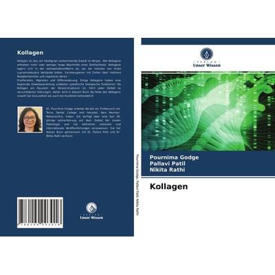 Kollagen, Taschenbuch von Pournima Godge,Pallavi Patil,Nikita Rathi, Verlag Unser Wissen, 978-620-4-00301-6