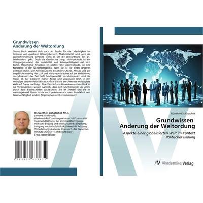 Grundwissen Änderung der Weltordung, Taschenbuch von Günther Dichatschek, AV Akademikerverlag, 978-3-639-63367-2