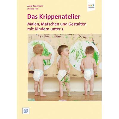 Das Krippenatelier: Malen, Matschen und Gestalten mit Kindern unter 3, Set von Antje Bostelmann,Michael Fink, Bananenblau, 978-3-942334-16-7