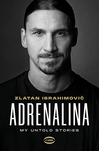 Zlatan Ibrahimovic - Adrenalina. My untold stories - Preis vom 09.10.2026 07:28:09 h