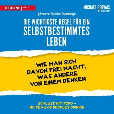Die wichtigste Regel für ein selbstbestimmtes Leben - Michael Gervais, Audio, 9783962670627