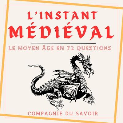 L'instant Médieval - Le Moyen Âge en 72 questions - John Mac, Audio, 9782821182080