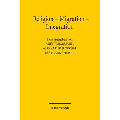 Religion - Migration - Integration, Taschenbuch von , Mohr Siebeck, 978-3-16-157619-5