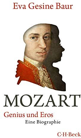 Baur, Eva Gesine - Mozart: Genius und Eros - Preis vom 11.10.2026 03:10:56 h