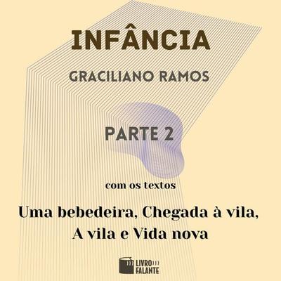 Infância - parte 2 - Graciliano Ramos, Audio, 9786551310041