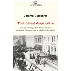 Tout devait disparaître, Belletristik von Jérôme Quiqueret