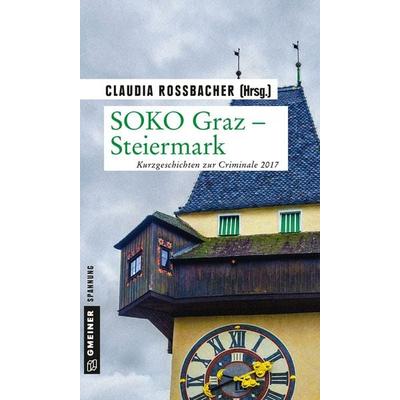 SOKO Graz - Steiermark, Taschenbuch von Beate Maxian,Claudia Rossbacher,Günter Neuwirth,Robert Preis,Christine Brand, Gmeiner-Verlag