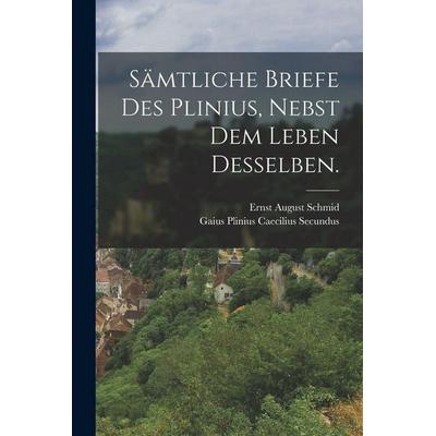 Sämtliche Briefe des Plinius, nebst dem Leben desselben., Taschenbuch von , Legare Street Press, 978-1-01-644330-2