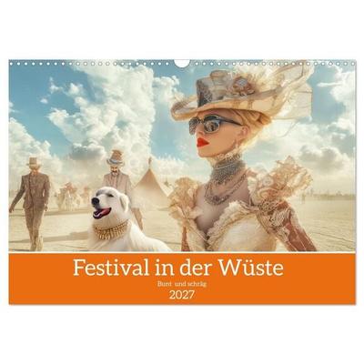 Festival in der Wüste - Bunt und schräg (Wandkalender 2027 DIN A3 quer), CALVENDO Monatskalender